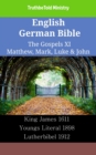 Image for English German Bible - The Gospels XI - Matthew, Mark, Luke &amp; John: King James 1611 - Youngs Literal 1898 - Lutherbibel 1912