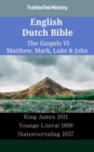 Image for English Dutch Bible - The Gospels VI - Matthew, Mark, Luke &amp; John: King James 1611 - Youngs Literal 1898 - Statenvertaling 1637