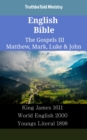 Image for English Bible - The Gospels III - Matthew, Mark, Luke &amp; John: King James 1611 - World English 2000 - Youngs Literal 1898