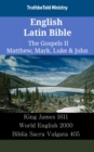 Image for English Latin Bible - The Gospels II - Matthew, Mark, Luke &amp; John: King James 1611 - World English 2000 - Biblia Sacra Vulgata 405