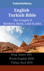 Image for English Turkish Bible - The Gospels II - Matthew, Mark, Luke &amp; John: King James 1611 - World English 2000 - Turkce Incil 1878