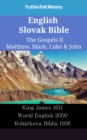 Image for English Slovak Bible - The Gospels II - Matthew, Mark, Luke &amp; John: King James 1611 - World English 2000 - Rohackova Biblia 1936
