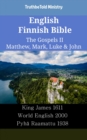 Image for English Finnish Bible - The Gospels Ii - Matthew, Mark, Luke &amp; John: King James 1611 - World English 2000 - Pyha Raamattu 1938
