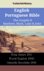 Image for English Portuguese Bible - The Gospels II - Matthew, Mark, Luke &amp; John: King James 1611 - World English 2000 - Almeida Recebida 1848