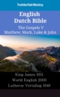 Image for English Dutch Bible - The Gospels V - Matthew, Mark, Luke &amp; John: King James 1611 - World English 2000 - Lutherse Vertaling 1648