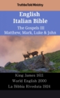 Image for English Italian Bible - The Gospels III - Matthew, Mark, Luke &amp; John: King James 1611 - World English 2000 - La Bibbia Riveduta 1924