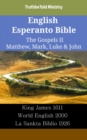 Image for English Esperanto Bible - The Gospels II - Matthew, Mark, Luke &amp; John: King James 1611 - World English 2000 - La Sankta Biblio 1926