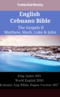 Image for English Cebuano Bible - The Gospels II - Matthew, Mark, Luke &amp; John: King James 1611 - World English 2000 - Cebuano Ang Biblia, Bugna Version 1917