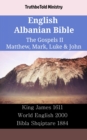 Image for English Albanian Bible - The Gospels II - Matthew, Mark, Luke &amp; John: King James 1611 - World English 2000 - Bibla Shqiptare 1884