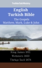 Image for English Turkish Bible - The Gospels - Matthew, Mark, Luke &amp; John: King James 1611 - Websters 1833 - Turkce Incil 1878