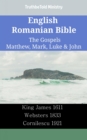 Image for English Romanian Bible - The Gospels - Matthew, Mark, Luke &amp; John: King James 1611 - Websters 1833 - Cornilescu 1921