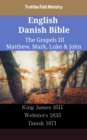 Image for English Danish Bible - The Gospels III - Matthew, Mark, Luke &amp; John: King James 1611 - Websters 1833 - Dansk 1871