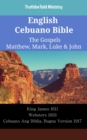 Image for English Cebuano Bible - The Gospels - Matthew, Mark, Luke &amp; John: King James 1611 - Websters 1833 - Cebuano Ang Biblia, Bugna Version 1917