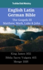 Image for English Latin German Bible - The Gospels III - Matthew, Mark, Luke &amp; John: King James 1611 - Biblia Sacra Vulgata 405 - Menge 1926