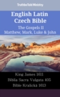 Image for English Latin Czech Bible - The Gospels II - Matthew, Mark, Luke &amp; John: King James 1611 - Biblia Sacra Vulgata 405 - Bible Kralicka 1613