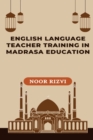 Image for English Language Teacher Training in Madrasa Education