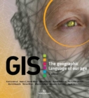 Image for GIS  : the geographic language of our age