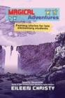 Image for Magical Adventures-Tales of Enchantment and Heroism : Fantasy stories for late elementary students