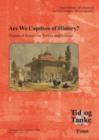 Image for Are We Captives of History? : Historical Essays on Turkey &amp; Europe