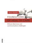 Image for Foundations of health care  : ethical dilemmas and communicative challenges