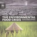 Image for The environmental food crisis  : the environment&#39;s role in averting future food crises