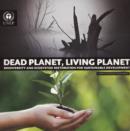 Image for Dead planet, living planet : biodiversity and ecosystem restoration for sustainable development