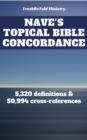 Image for Nave&#39;s Topical Bible Concordance: 5,320 definitions and 50.994 cross-references.