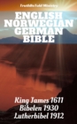 Image for English Norwegian German Bible: King James 1611 - Bibelen 1930 - Lutherbibel 1912.