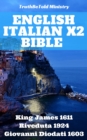 Image for English Italian x2 Bible: King James 1611 - Riveduta 1924 - Giovanni Diodati 1603.