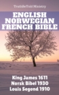 Image for English Norwegian French Bible: King James 1611 - Bibelen 1930 - Louis Segond 1910.