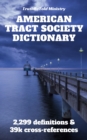 Image for American Tract Society Bible Dictionary: 2,299 definitions and 39k cross-references.