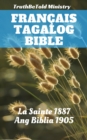 Image for Bible Francais Tagalog: La Sainte 1887 - Ang Biblia 1905.