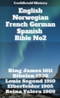 Image for English Norwegian French German Spanish Bible No2: King James 1611 - Bibelen 1930 - Louis Segond 1910 - Elberfelder 1905 - Reina Valera 1909.