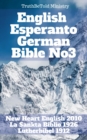 Image for English Esperanto German Bible No3: New Heart English 2016 - La Sankta Biblio 1926 - Lutherbibel 1912.
