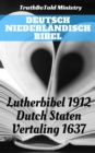 Image for Deutsch Niederlandisch Bibel: Lutherbibel 1912 - Dutch Staten Vertaling 1637.