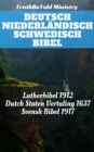 Image for Deutsch Niederlandisch Schwedisch Bibel: Lutherbibel 1912 - Dutch Staten Vertaling 1637 - Svensk Bibel 1917.