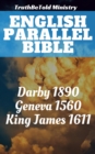 Image for English Parallel Bible: Darby 1890 - Geneva 1560 - King James 1611.