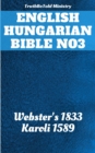 Image for English Hungarian Bible No3: Webster&#39;s 1833 - Karoli 1589.