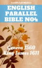 Image for English Parallel Bible No4: Geneva 1560 - King James 1611.