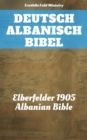 Image for Deutsch Albanisch Bibel: Elberfelder 1905 - Albanian Bible.