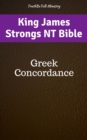 Image for King James Strongs NT Bible: Greek Concordance.