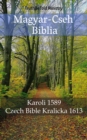 Image for Magyar-Cseh Biblia: Karoli 1589 - Czech Bible Kralicka 1613.