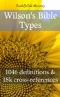 Image for Wilson&#39;s Bible Types: 1100 definitions and 130k cross-references.