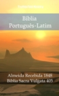 Image for Biblia Portugues-Latim: Almeida Recebida 1848 - Biblia Sacra Vulgata 405.