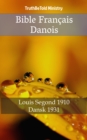Image for Bible Francais Danois: Louis Segond 1910 - Dansk 1931.