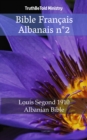 Image for Bible Francais Albanais n(deg)2: Louis Segond 1910 - Albanian Bible.