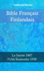 Image for Bible Francais Finlandais: La Sainte 1887 - Pyha Raamattu 1938.
