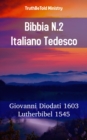 Image for Bibbia N.2 Italiano Tedesco: Giovanni Diodati 1603 - Lutherbibel 1545.