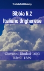 Image for Bibbia N.2 Italiano Ungherese: Giovanni Diodati 1603 - Karoli 1589.