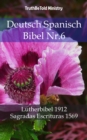 Image for Deutsch Spanisch Bibel Nr.6: Lutherbibel 1912 - Sagradas Escrituras 1569.